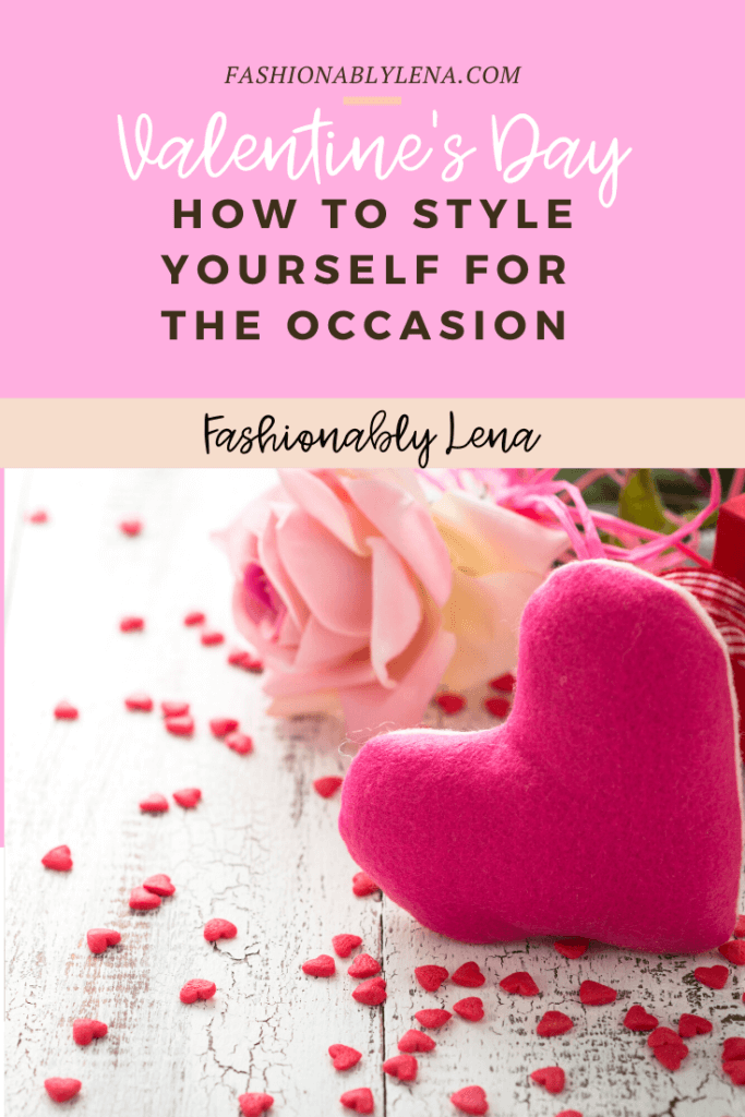 Valentine's Day | How to Style Yourself on that Day | Fashionably Lena