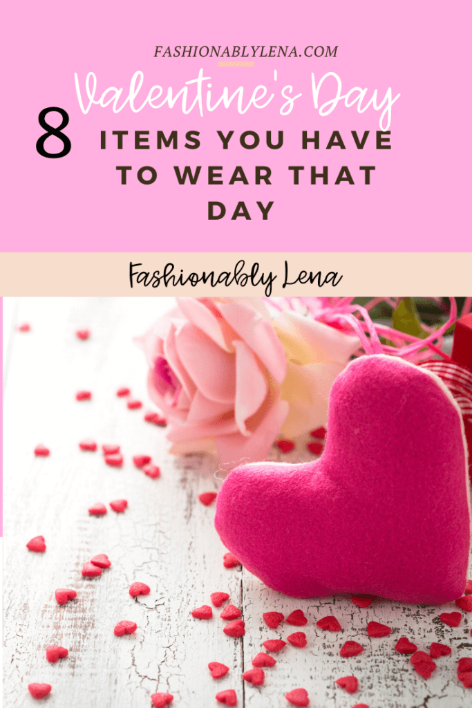 Valentine's Day | How to Style Yourself for the occasion | Fashionably Lena