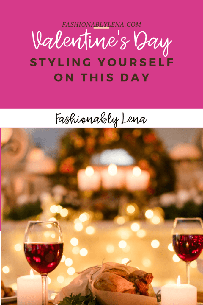 Valentine's Day | How to Style yourself for the occasion | Fashionably Lena