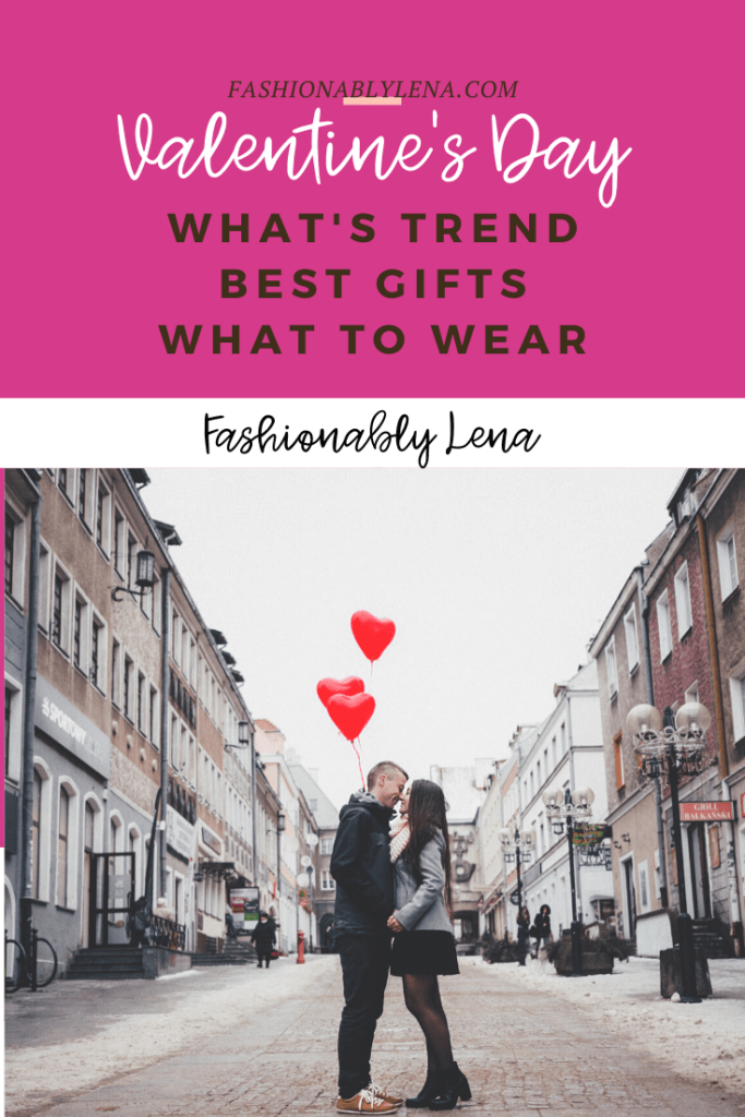 Valentine's Day Trend | Best Gifts | What to Wear