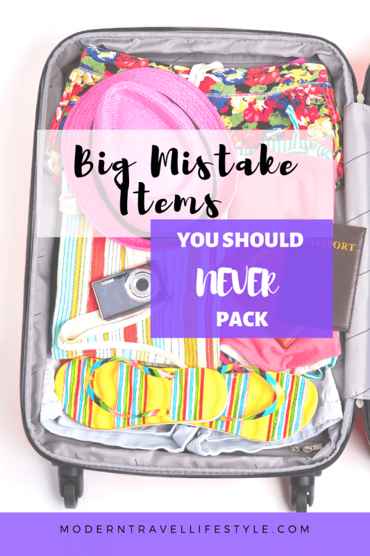 Big mistake items you should never pack when you travel